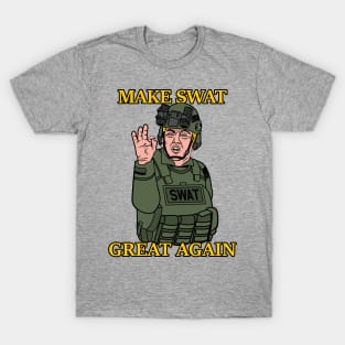 Make SWAT Great Again Tactical Donald Trump T-Shirt